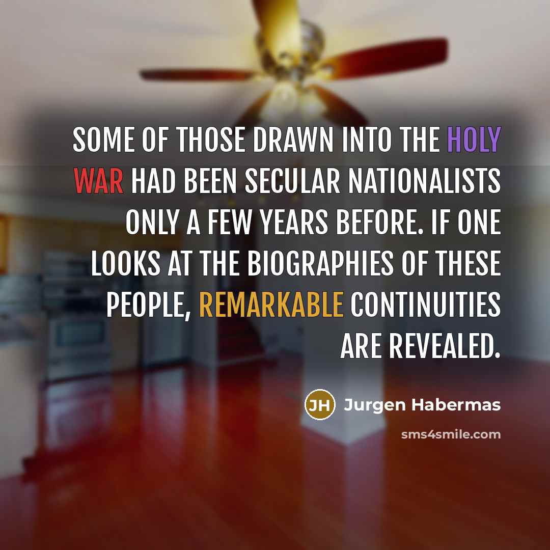 “Some of those drawn into the holy war had been…” quote by Jurgen Habermas