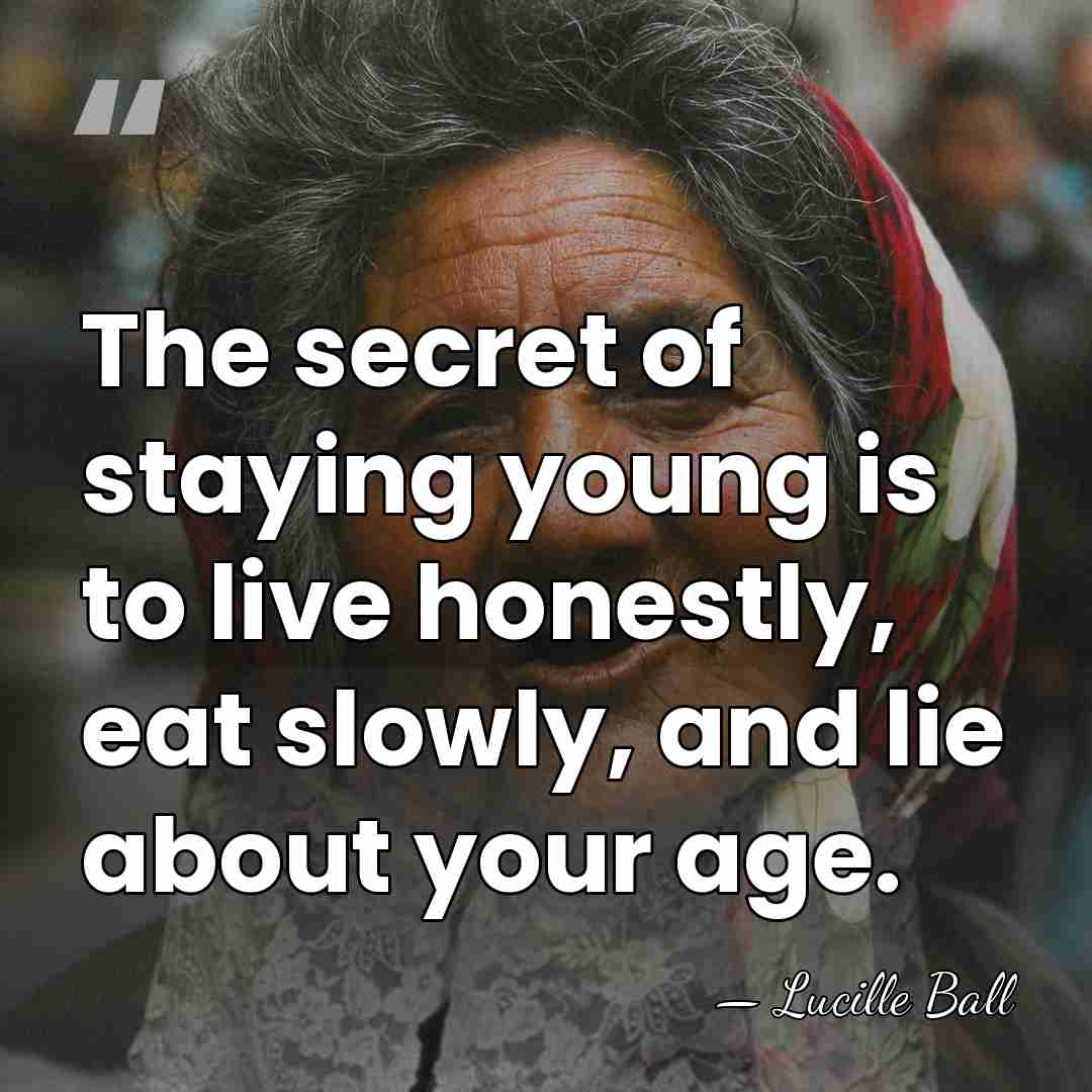 The secret of staying young is to live honestly, eat slowly, and&hellip; - Lucille Ball
