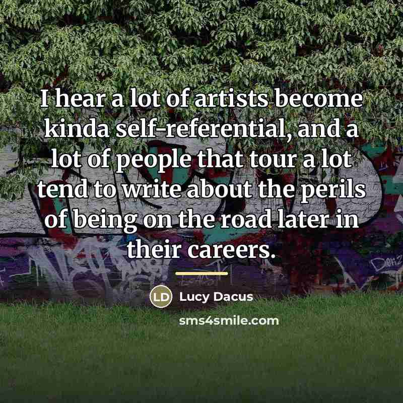 “I hear a lot of artists become kinda self-referential, and…” quote by Lucy Dacus