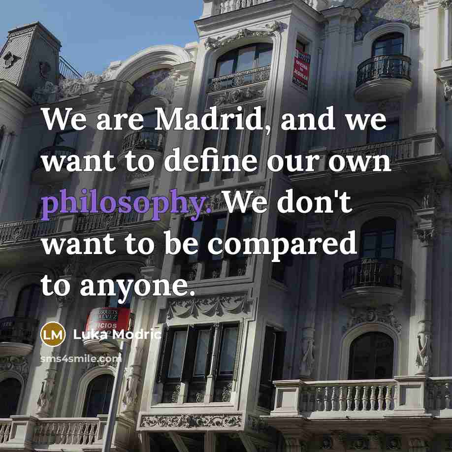 “We are Madrid, and we want to define our own…” quote by Luka Modric