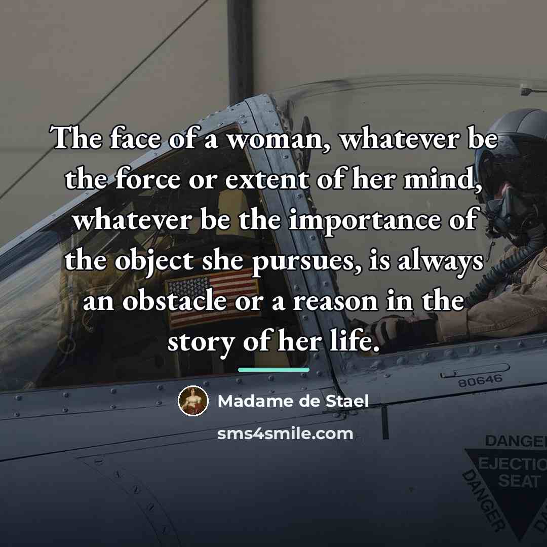 “The face of a woman, whatever be the force or…” quote by Madame de Stael