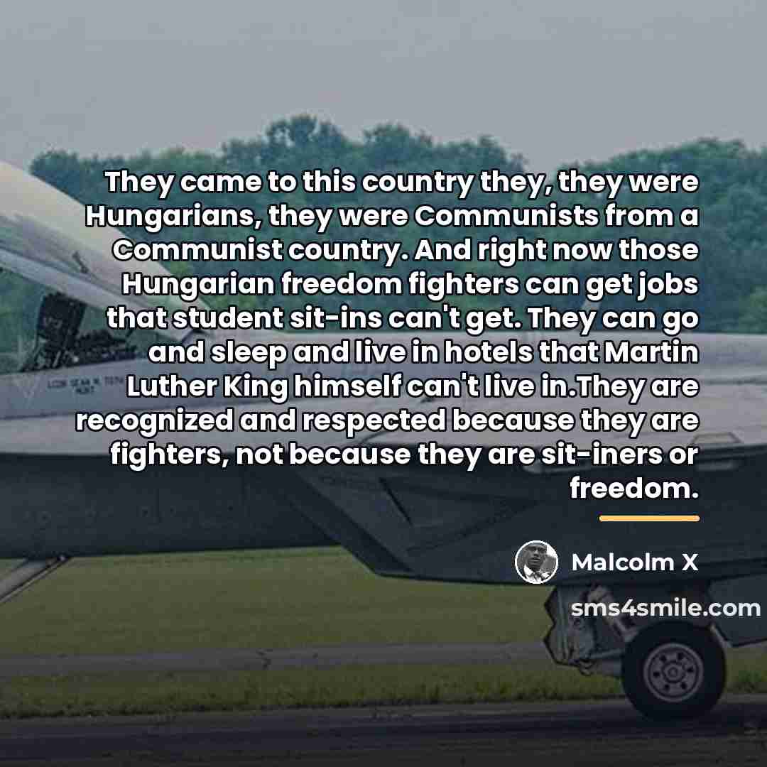 “They came to this country they, they were Hungarians, they…” quote by Malcolm X