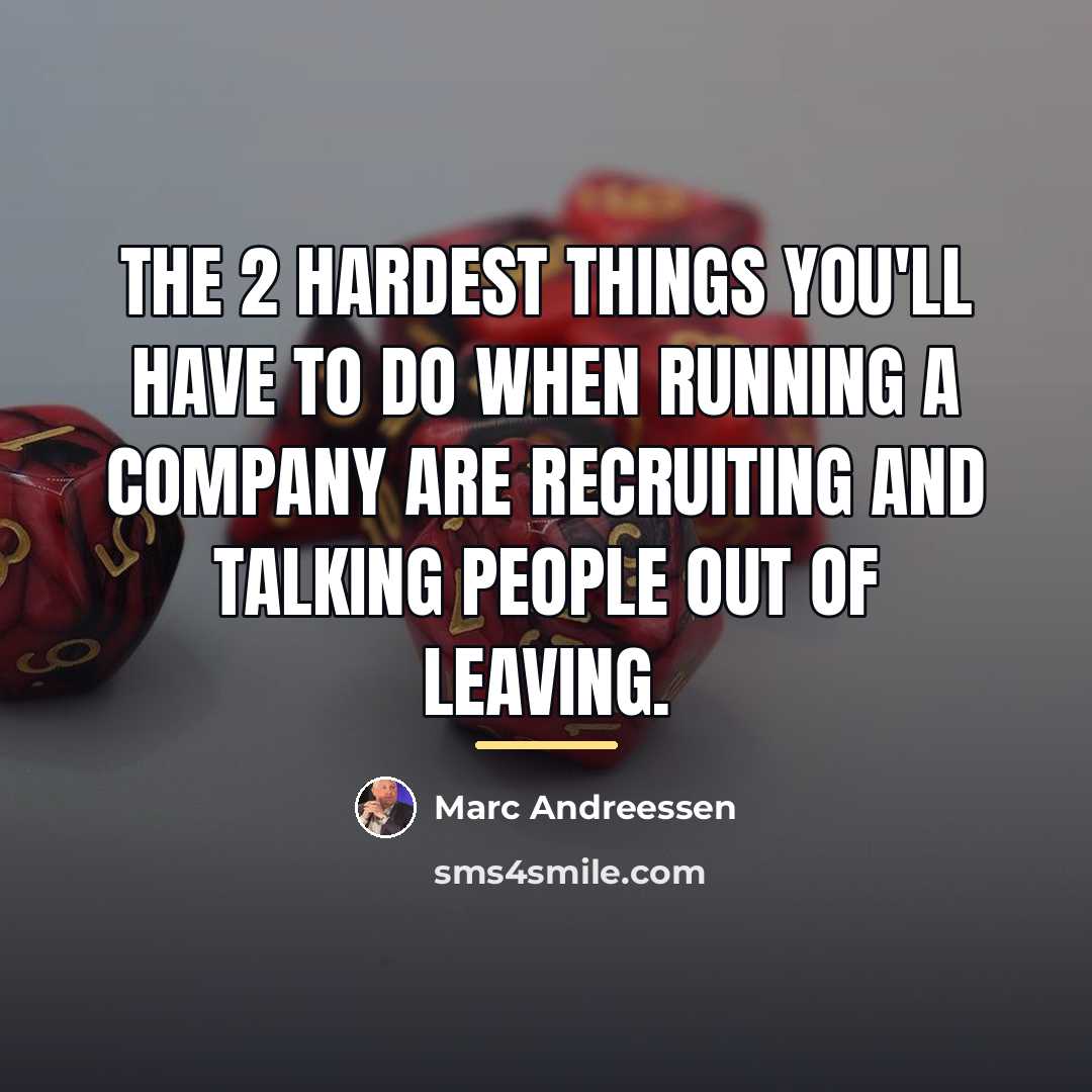 “The 2 hardest things you'll have to do when running…” quote by Marc Andreessen
