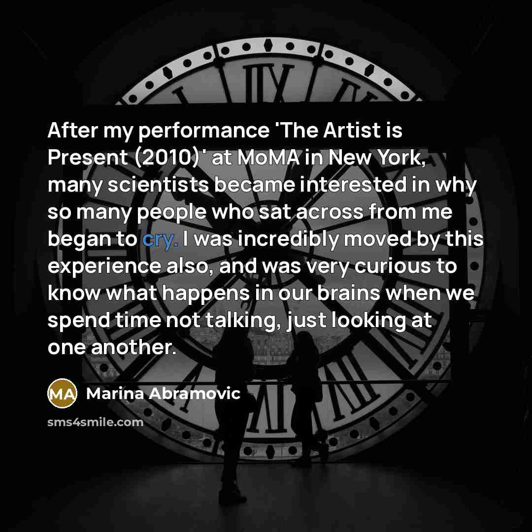 “After my performance 'The Artist is Present (2010)' at MoMA…” quote by Marina Abramovic