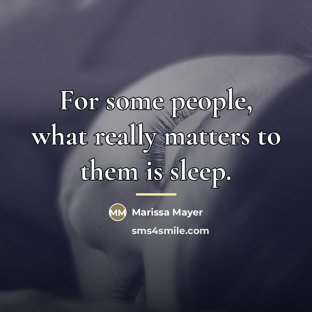“For some people, what really matters to them is sleep.…” quote by Marissa Mayer