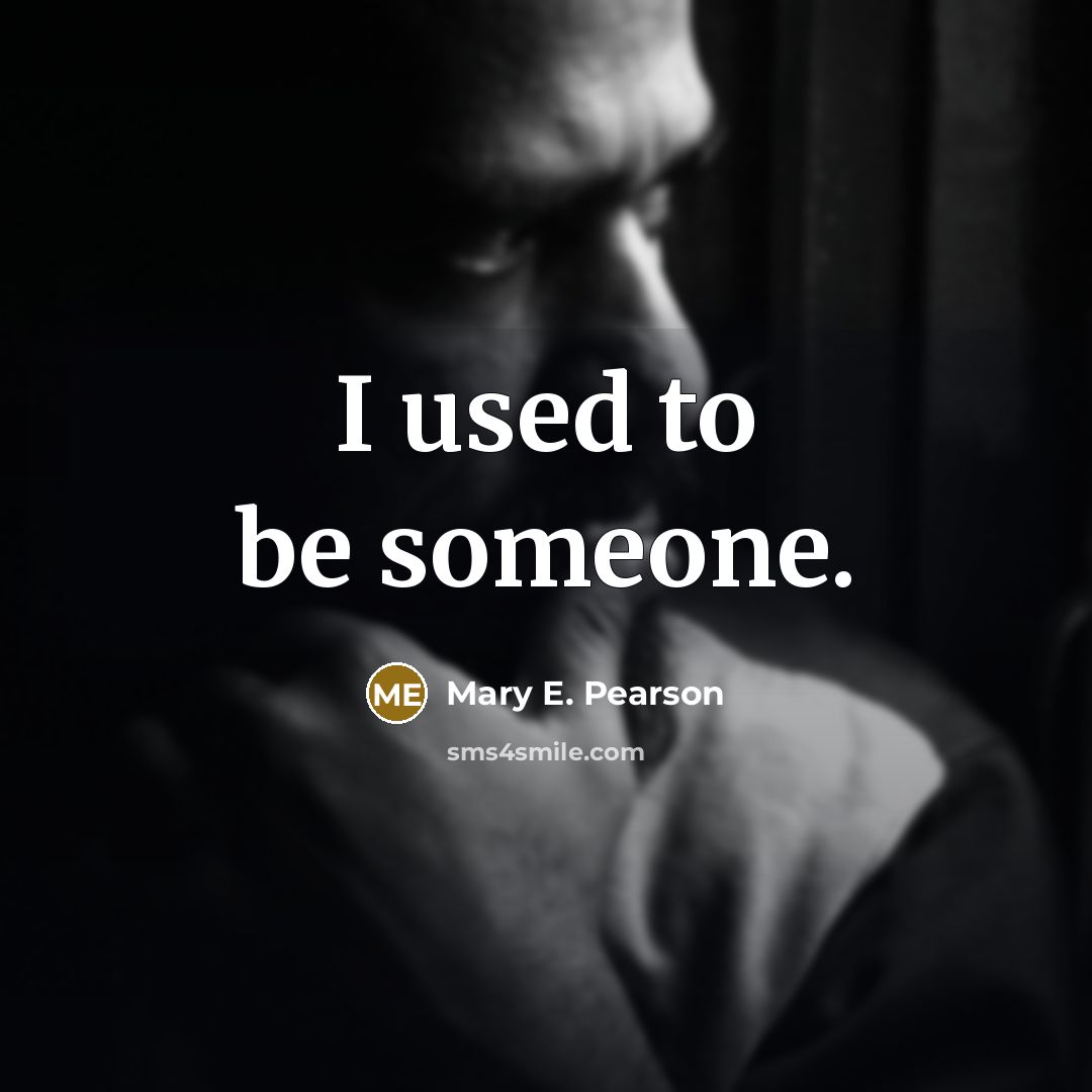 “I used to be someone.…” quote by Mary E. Pearson