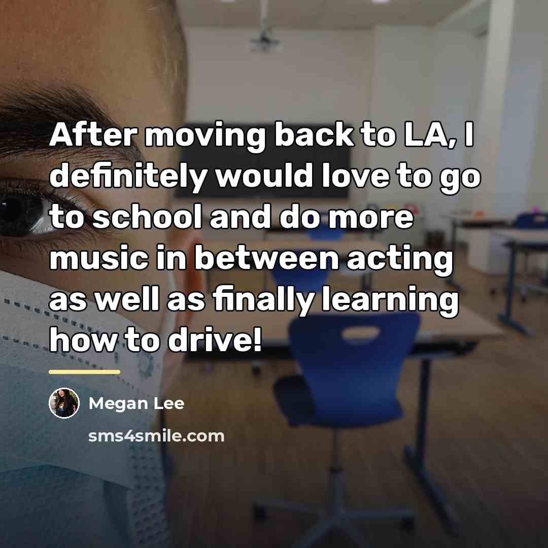 “After moving back to LA, I definitely would love to…” quote by Megan Lee