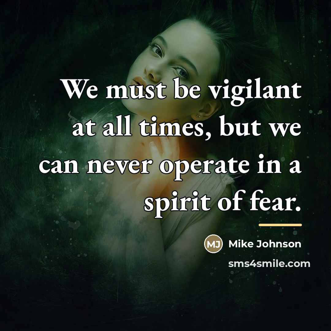 “We must be vigilant at all times, but we can…” quote by Mike Johnson