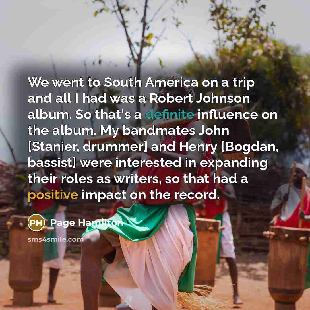 “We went to South America on a trip and all…” quote by Page Hamilton