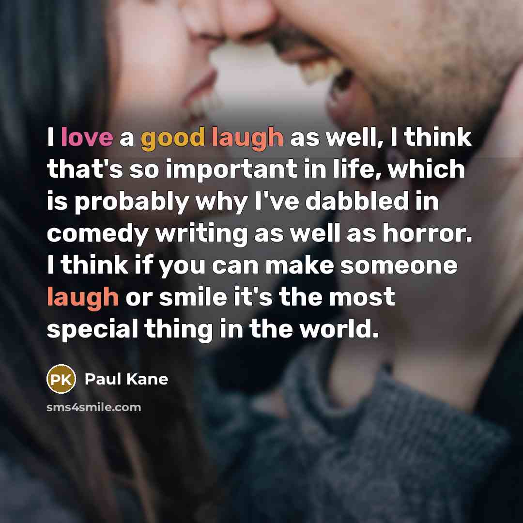 “I love a good laugh as well, I think that's…” quote by Paul Kane