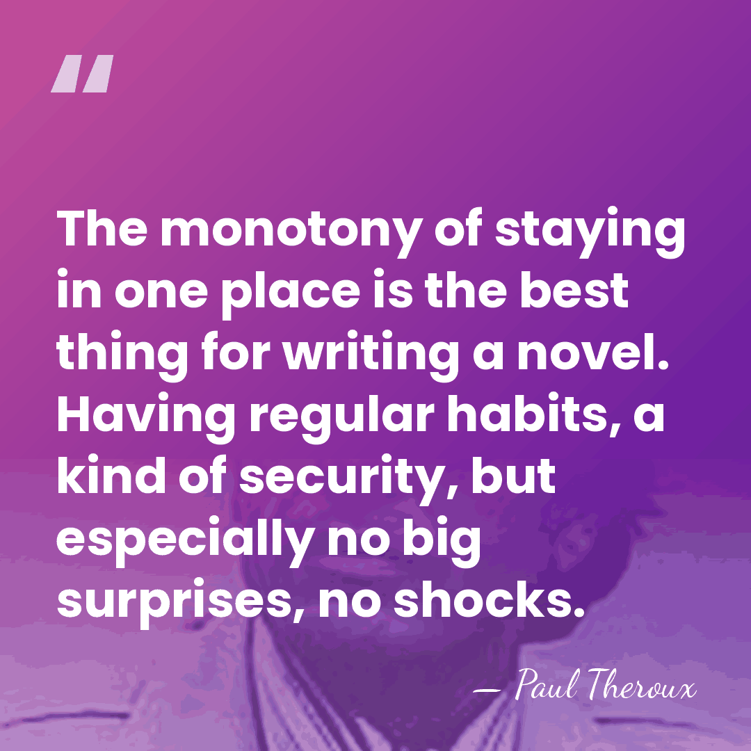 The monotony of staying in one place is the best thing for&hellip; - Paul Theroux
