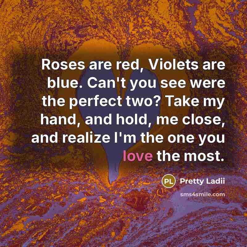 “Roses are red, Violets are blue. Can't you see were…” quote by Pretty Ladii