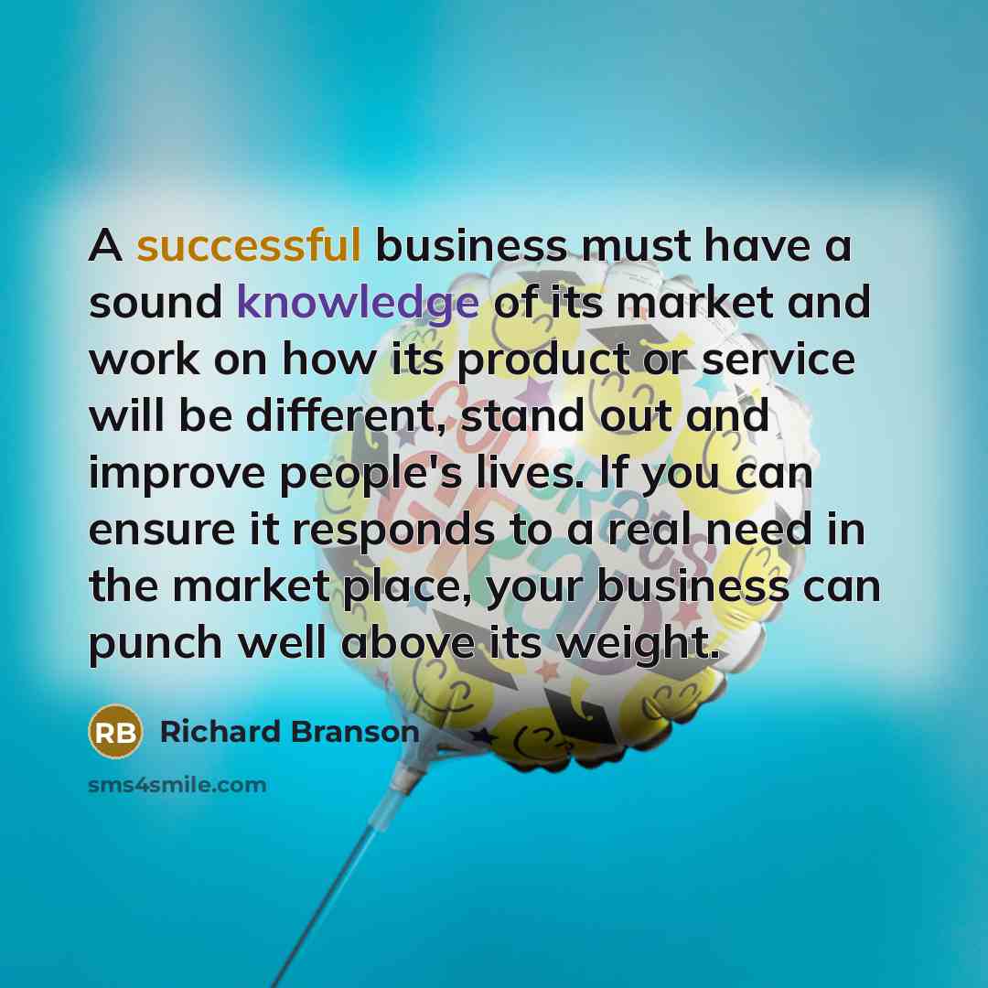 “A successful business must have a sound knowledge of its…” quote by Richard Branson