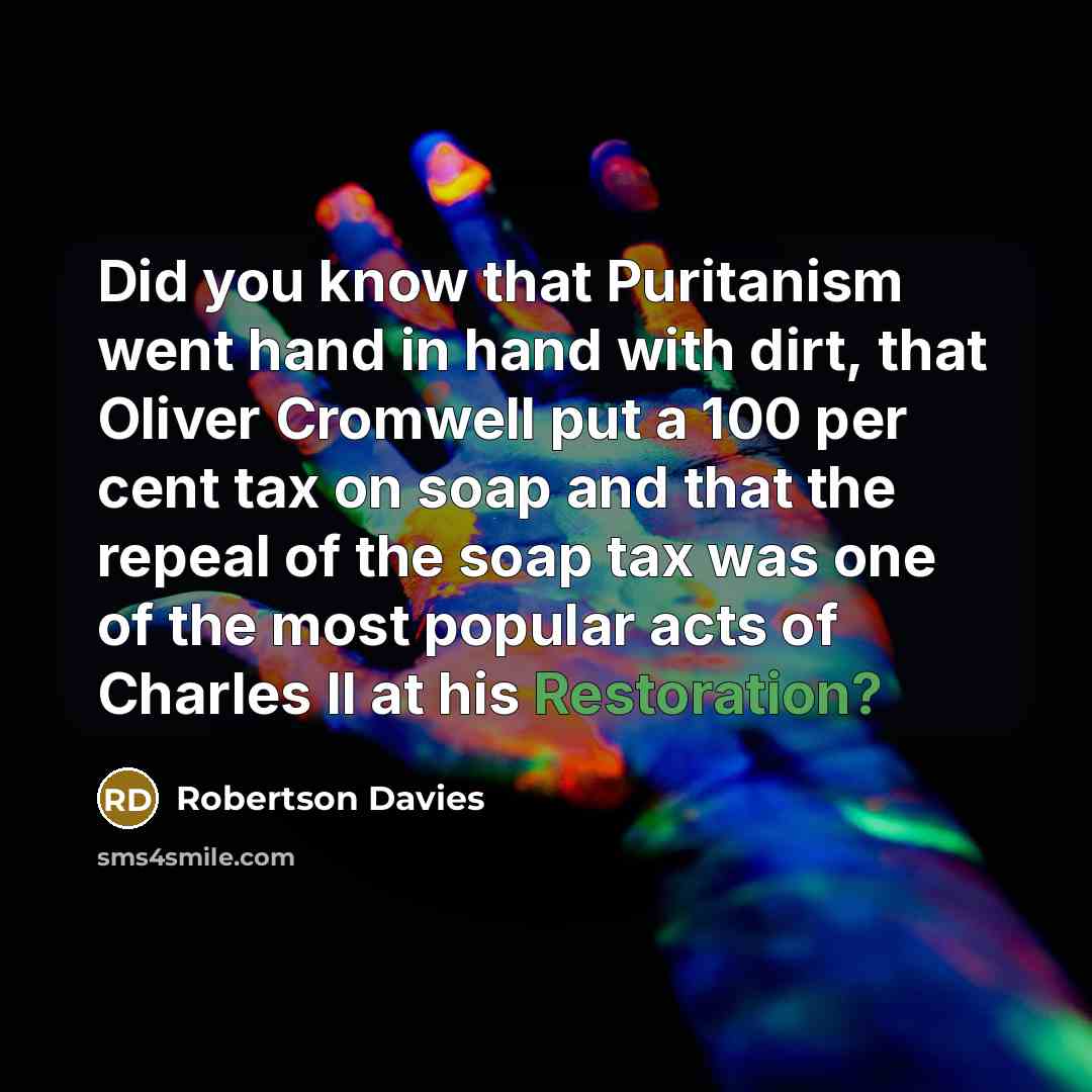 “Did you know that Puritanism went hand in hand with…” quote by Robertson Davies