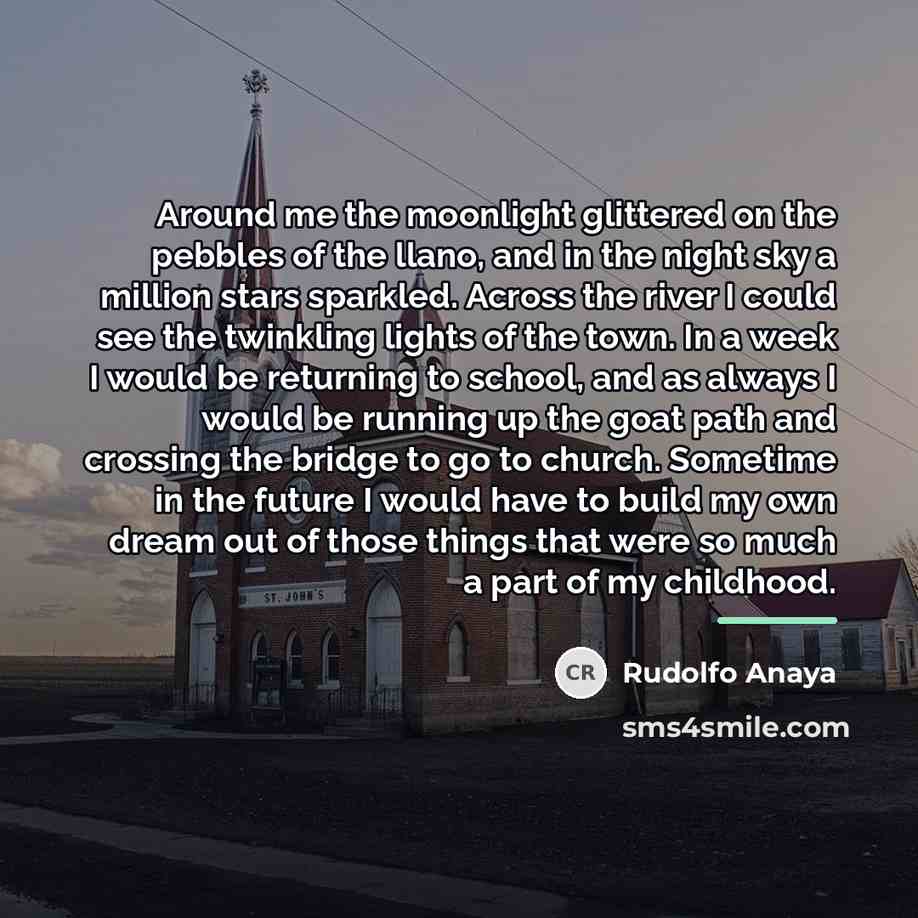 “Around me the moonlight glittered on the pebbles of the…” quote by Rudolfo Anaya