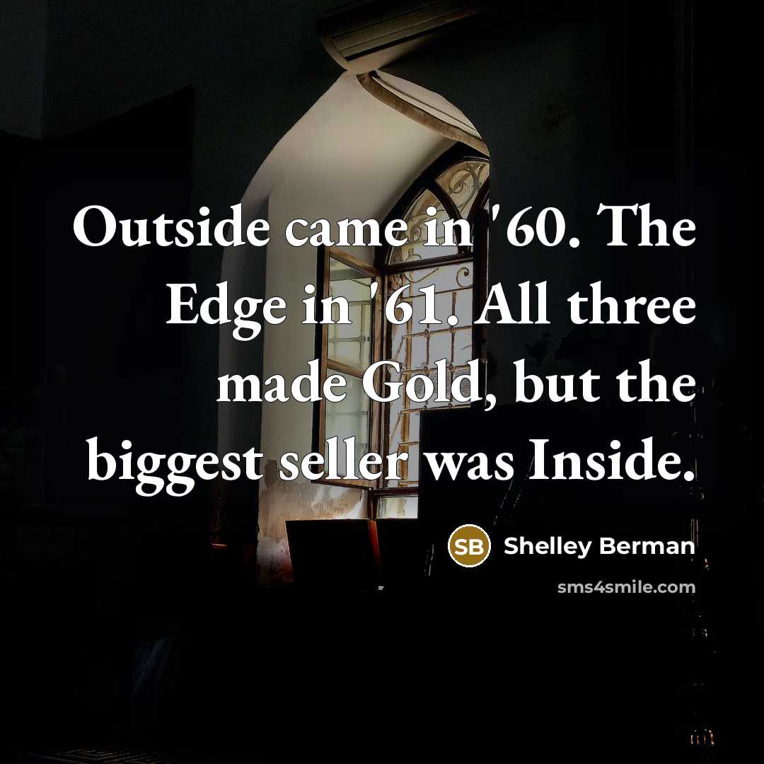 “Outside came in '60. The Edge in '61. All three…” quote by Shelley Berman