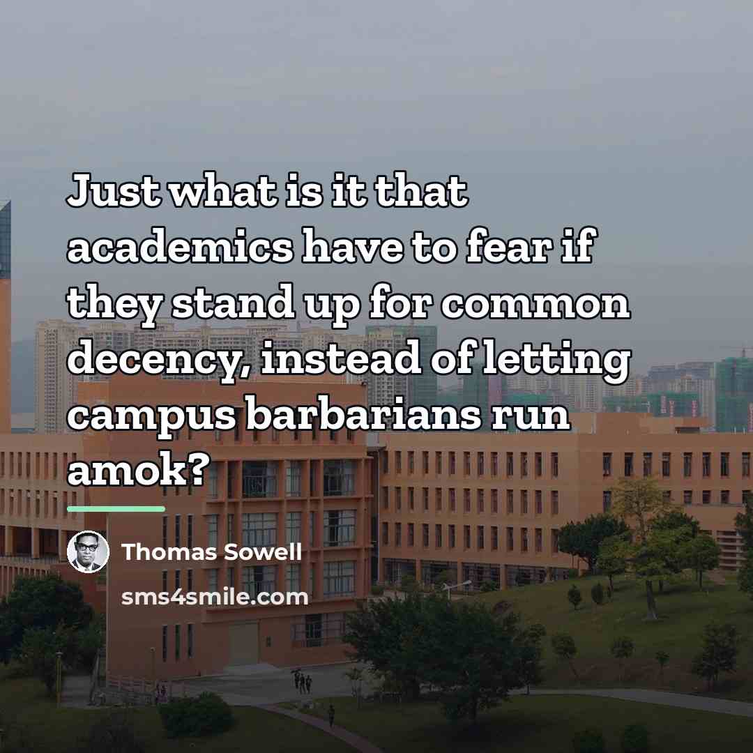 “Just what is it that academics have to fear if…” quote by Thomas Sowell