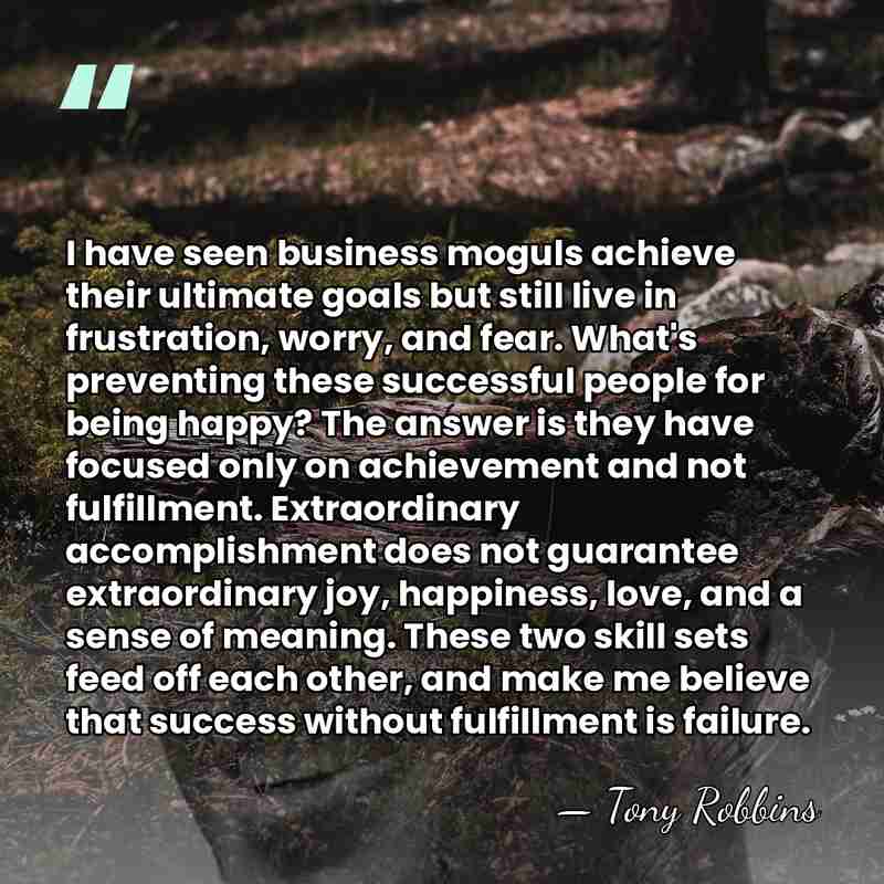 I have seen business moguls achieve their ultimate goals but still live&hellip; - Tony Robbins