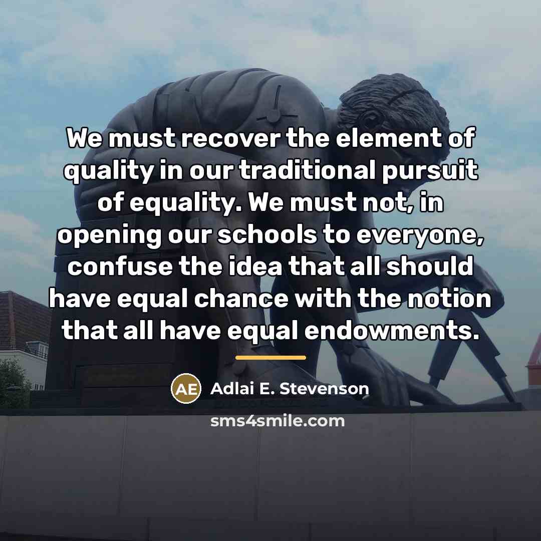 “We must recover the element of quality in our traditional…” quote by Adlai E. Stevenson