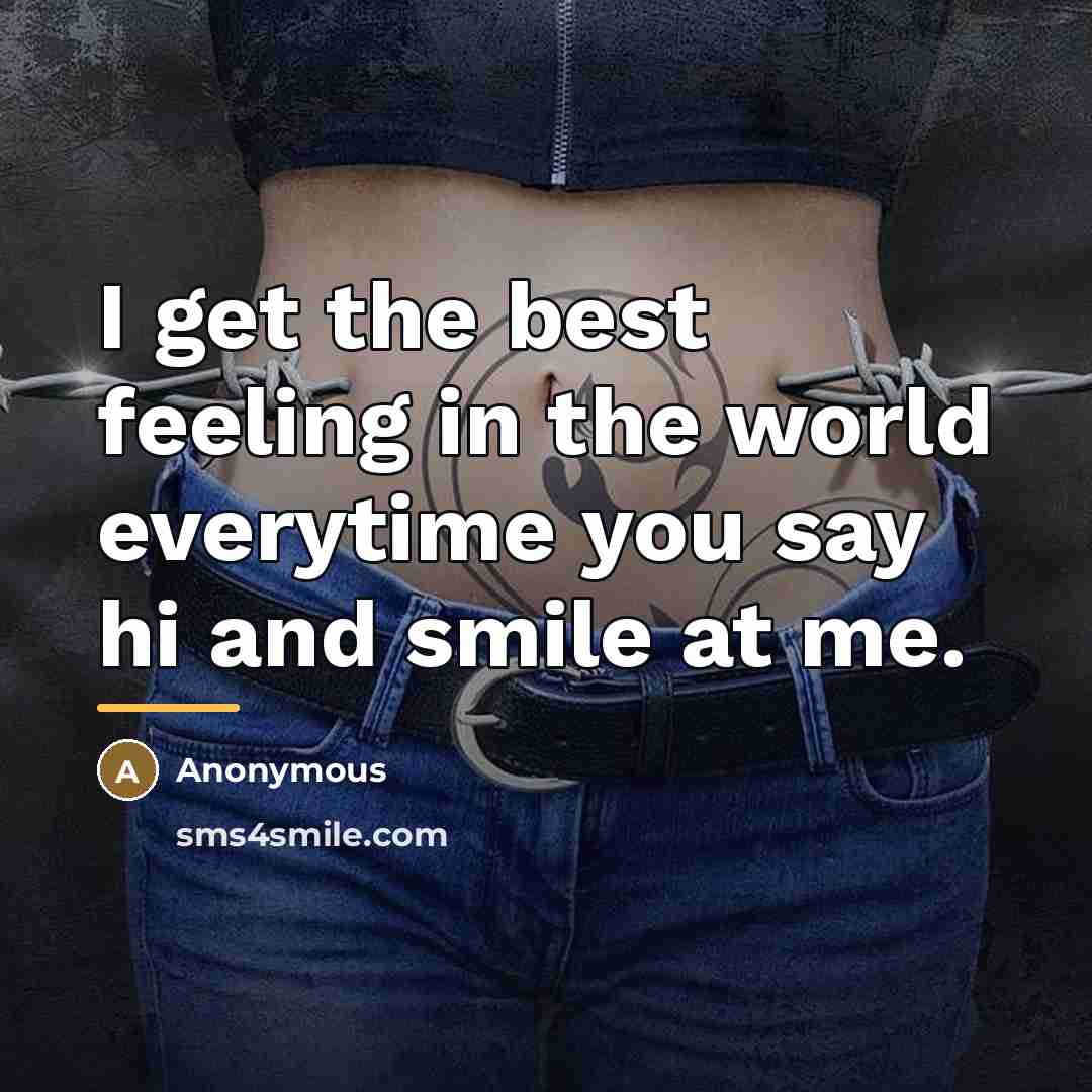 “I get the best feeling in the world everytime you…” quote by Anonymous