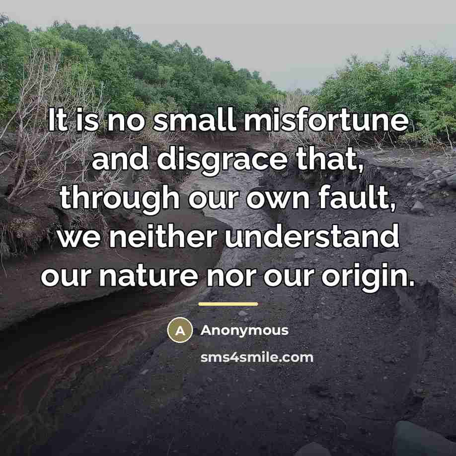 “It is no small misfortune and disgrace that, through our…” quote by Anonymous