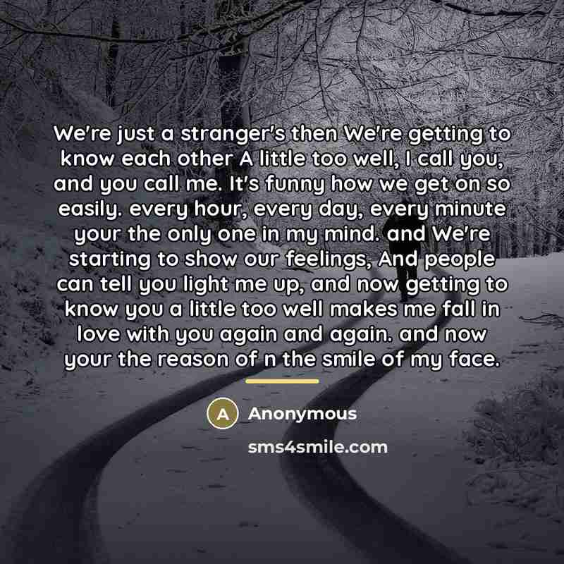 “We're just a stranger's then We're getting to know each…” quote by Anonymous
