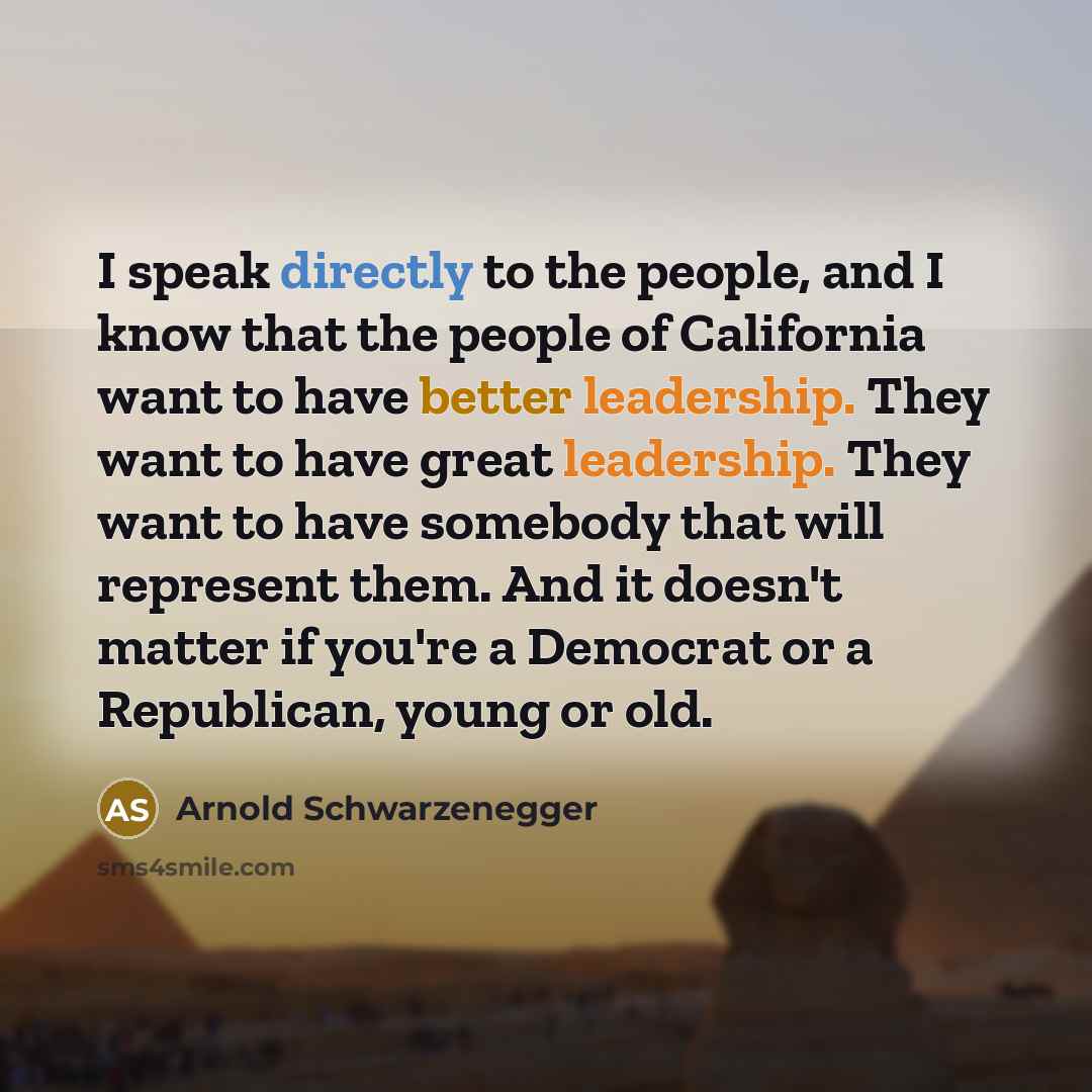 “I speak directly to the people, and I know that…” quote by Arnold Schwarzenegger