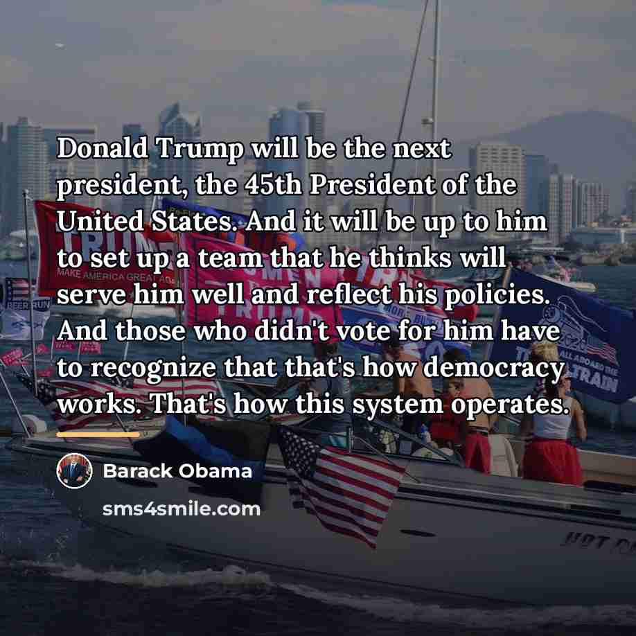“Donald Trump will be the next president, the 45th President…” quote by Barack Obama