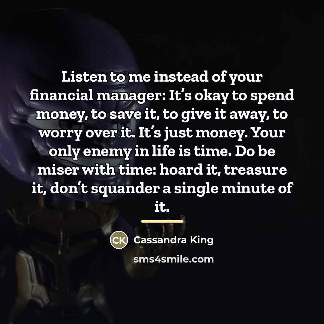 “Listen to me instead of your financial manager: It’s okay…” quote by Cassandra King
