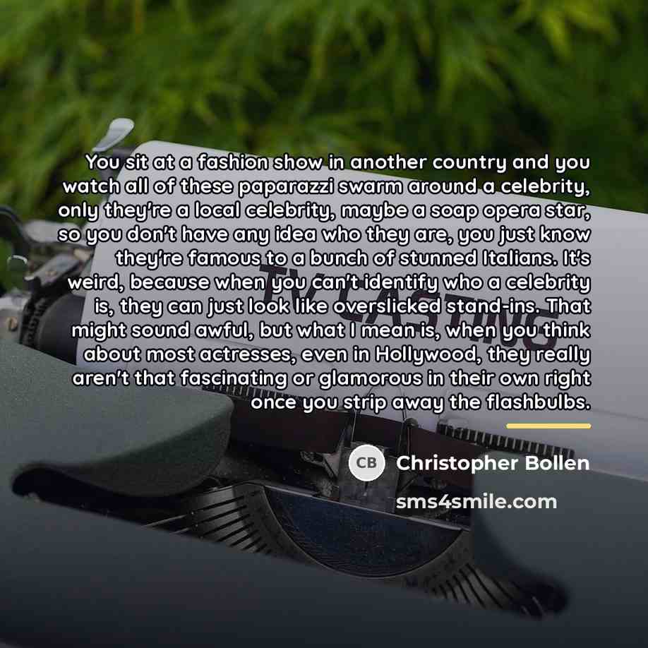 “You sit at a fashion show in another country and…” quote by Christopher Bollen