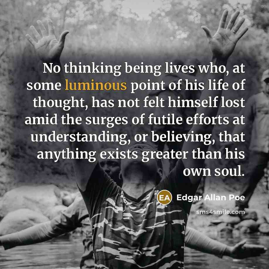 “No thinking being lives who, at some luminous point of…” quote by Edgar Allan Poe