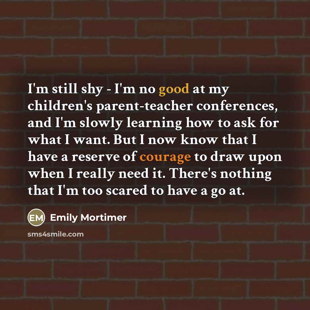 “I'm still shy - I'm no good at my children's…” quote by Emily Mortimer