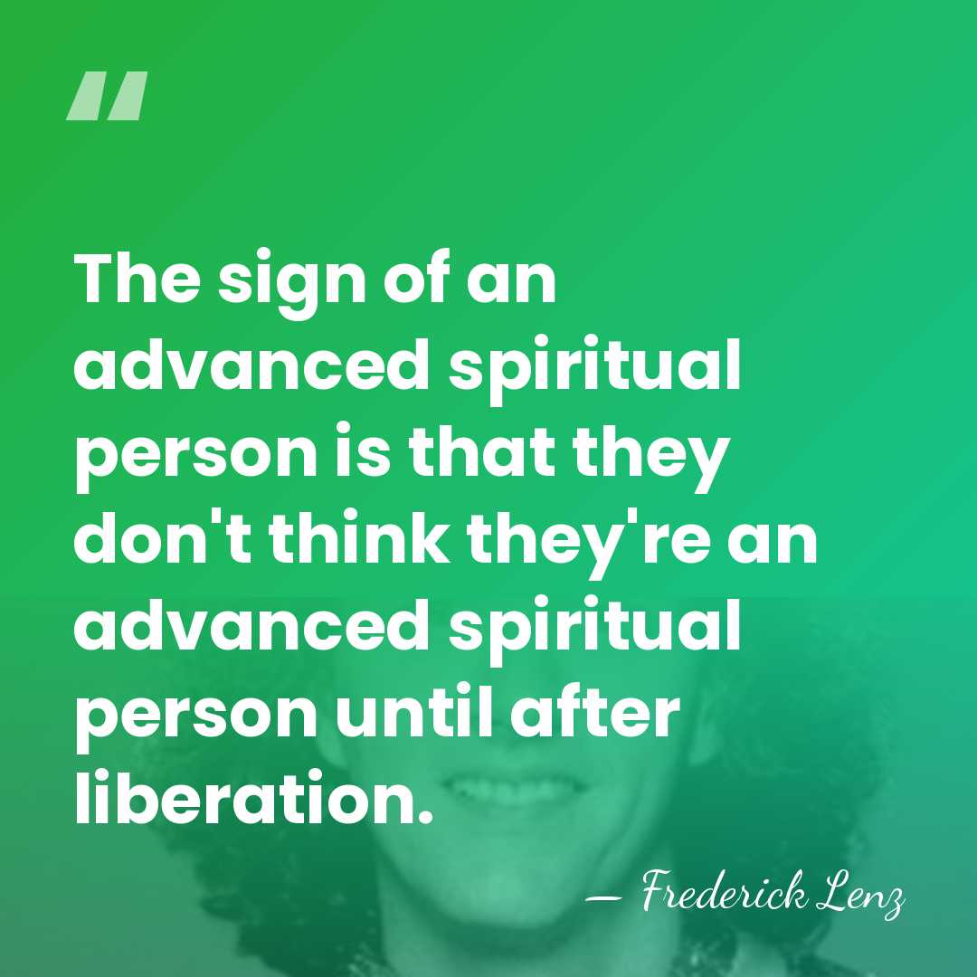 The sign of an advanced spiritual person is that they don't think&hellip; - Frederick Lenz