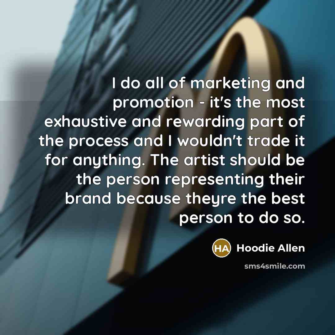 “I do all of marketing and promotion - it's the…” quote by Hoodie Allen