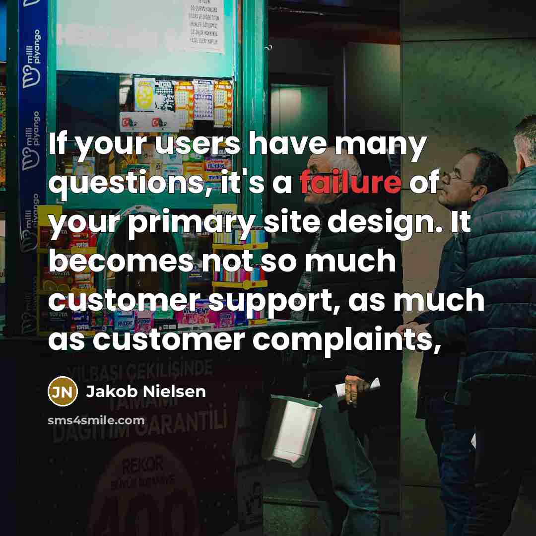 “If your users have many questions, it's a failure of…” quote by Jakob Nielsen