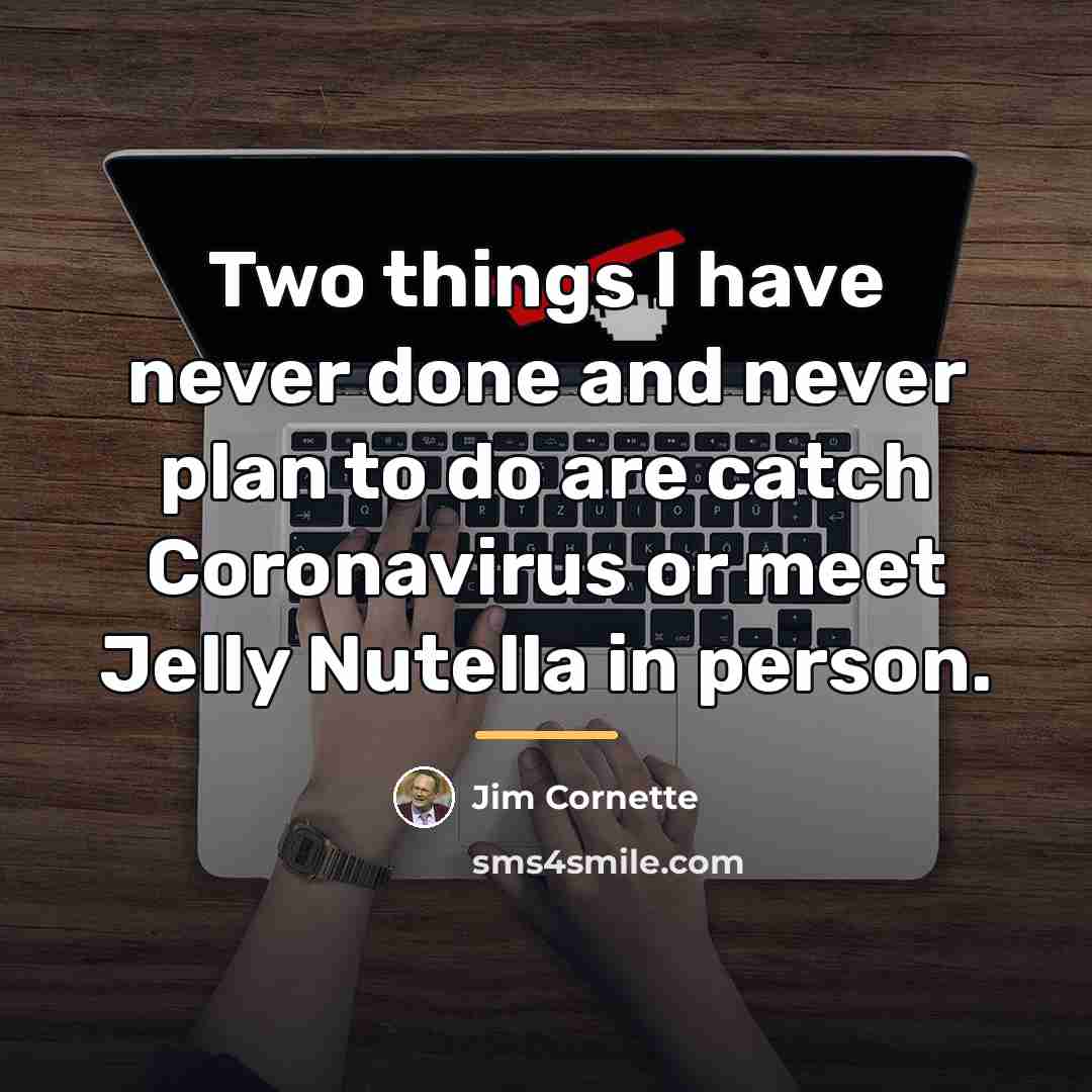 “Two things I have never done and never plan to…” quote by Jim Cornette