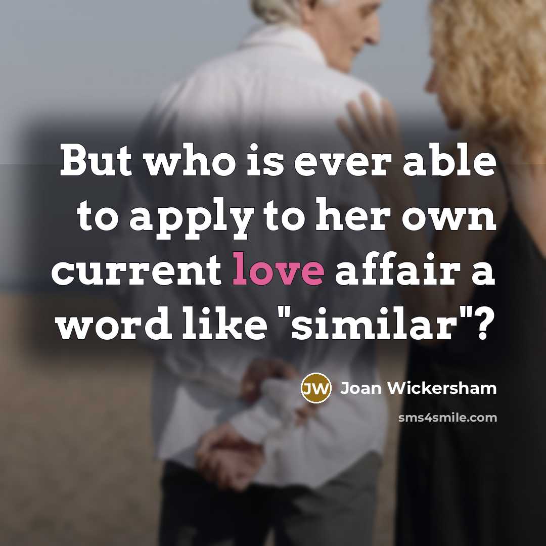 “But who is ever able to apply to her own…” quote by Joan Wickersham