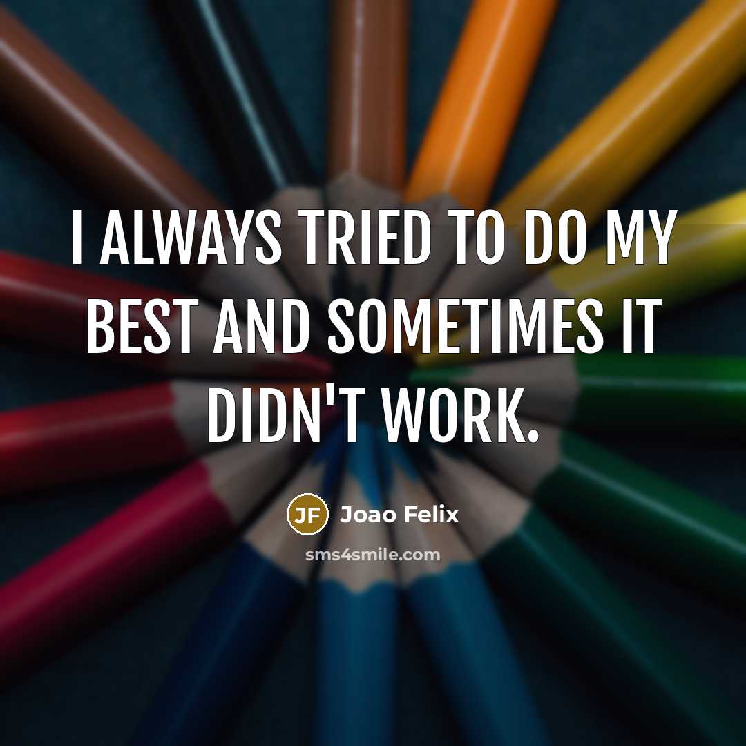 “I always tried to do my best and sometimes it…” quote by Joao Felix