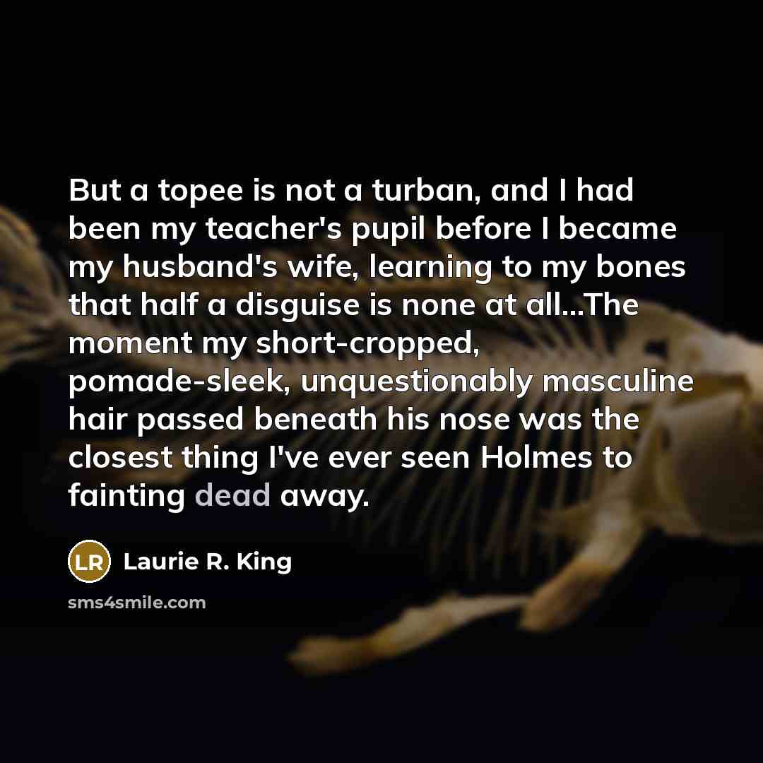 “But a topee is not a turban, and I had…” quote by Laurie R. King