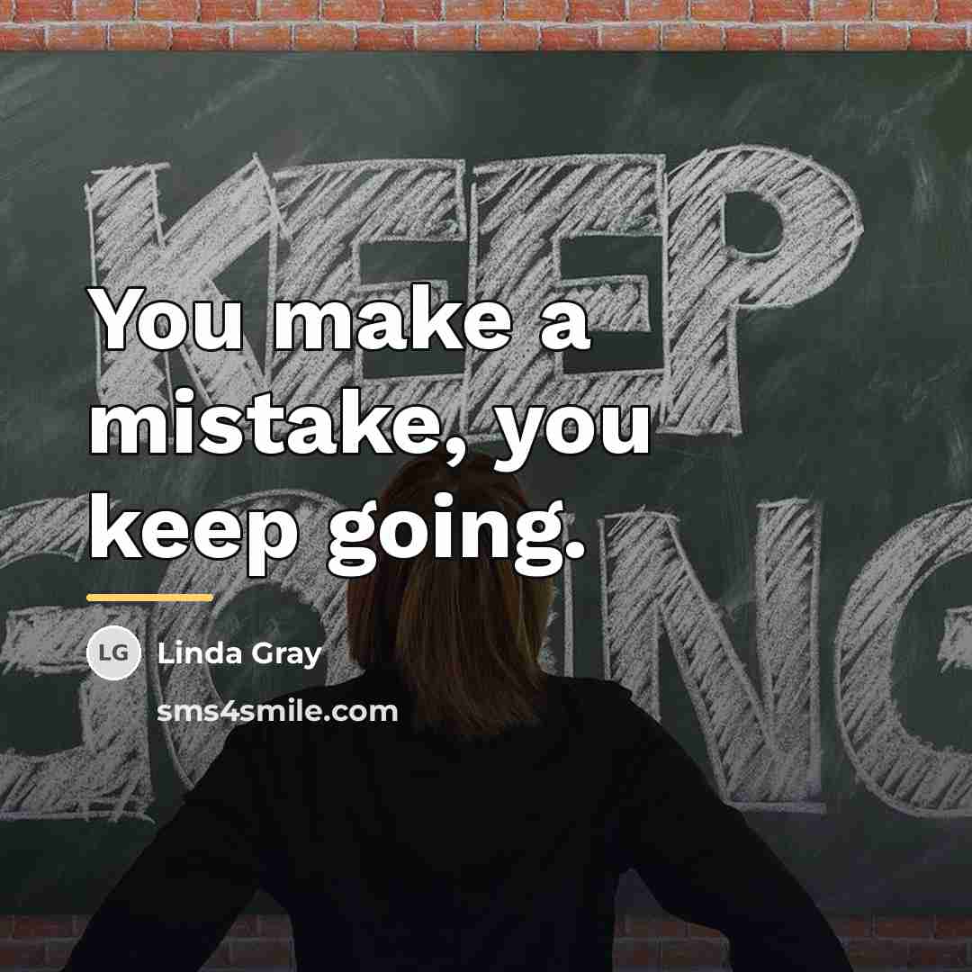 “You make a mistake, you keep going.…” quote by Linda Gray
