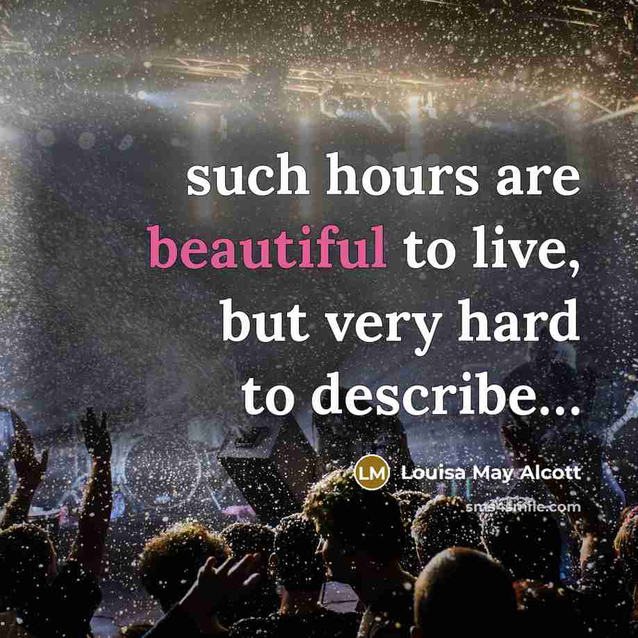 “such hours are beautiful to live, but very hard to…” quote by Louisa May Alcott