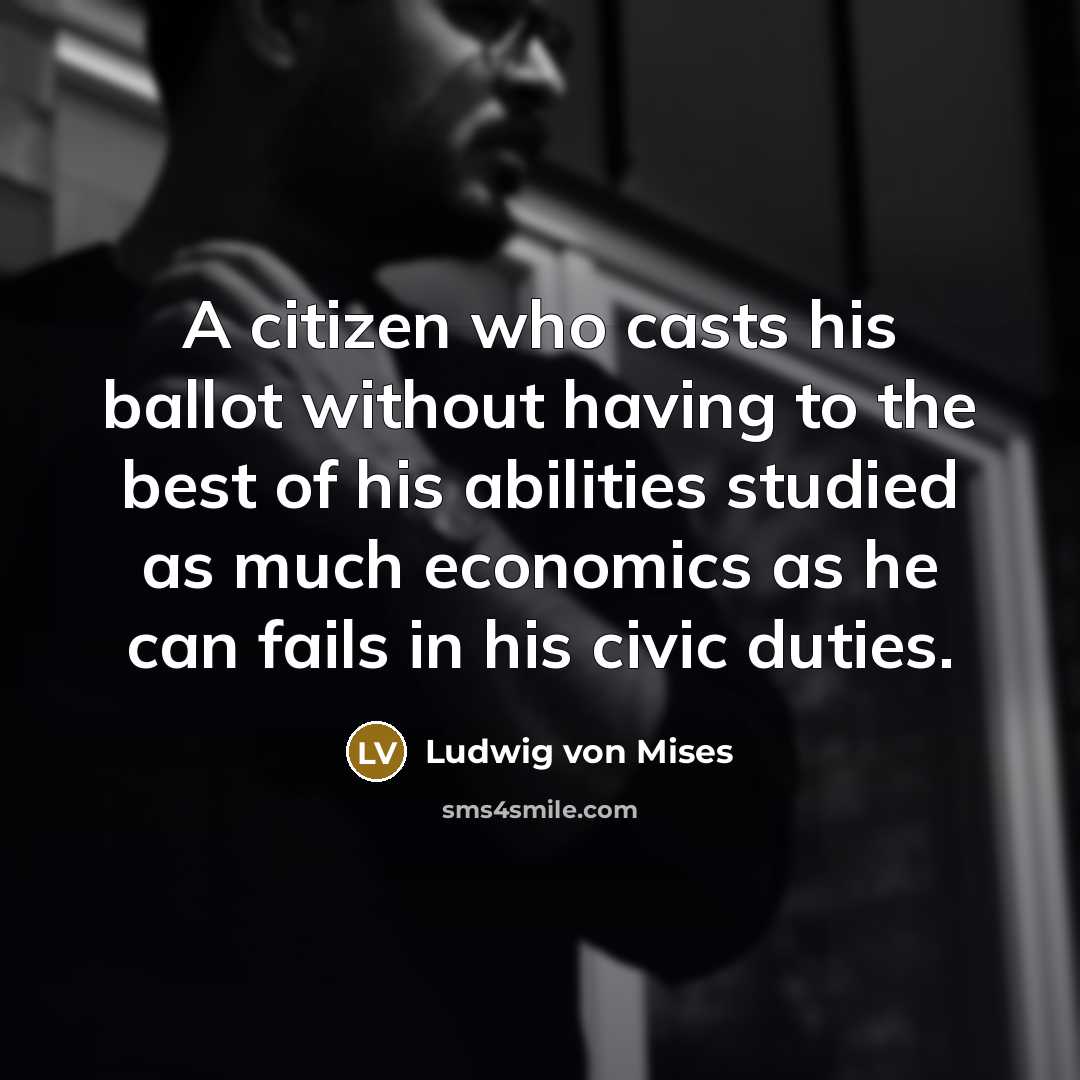 “A citizen who casts his ballot without having to the…” quote by Ludwig von Mises