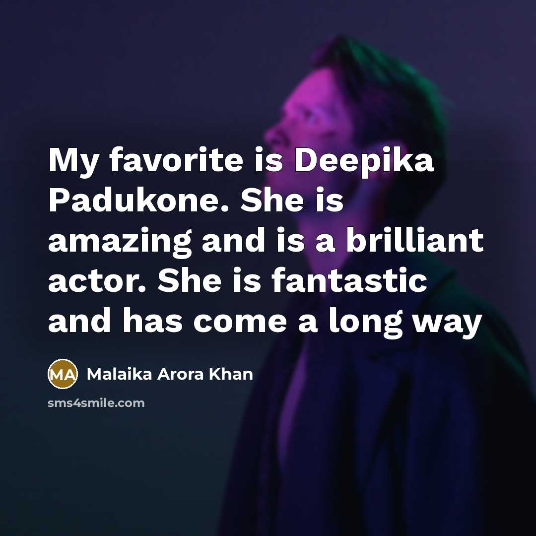 “My favorite is Deepika Padukone. She is amazing and is…” quote by Malaika Arora Khan