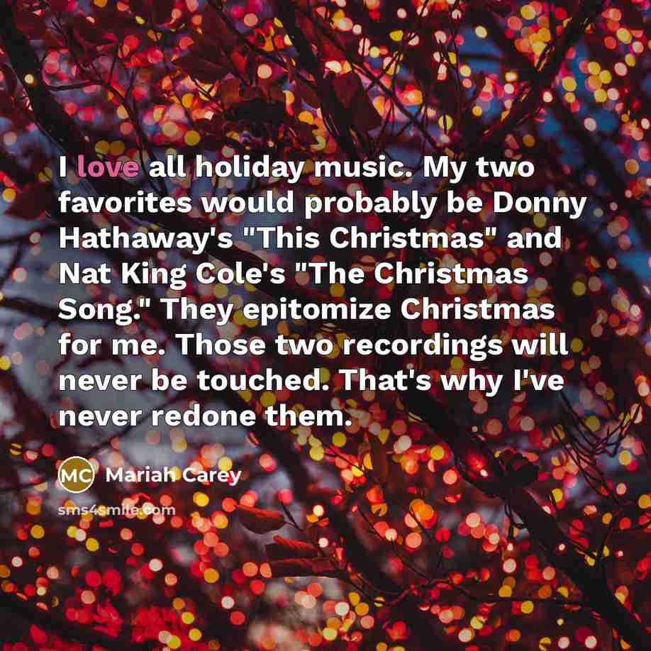 “I love all holiday music. My two favorites would probably…” quote by Mariah Carey