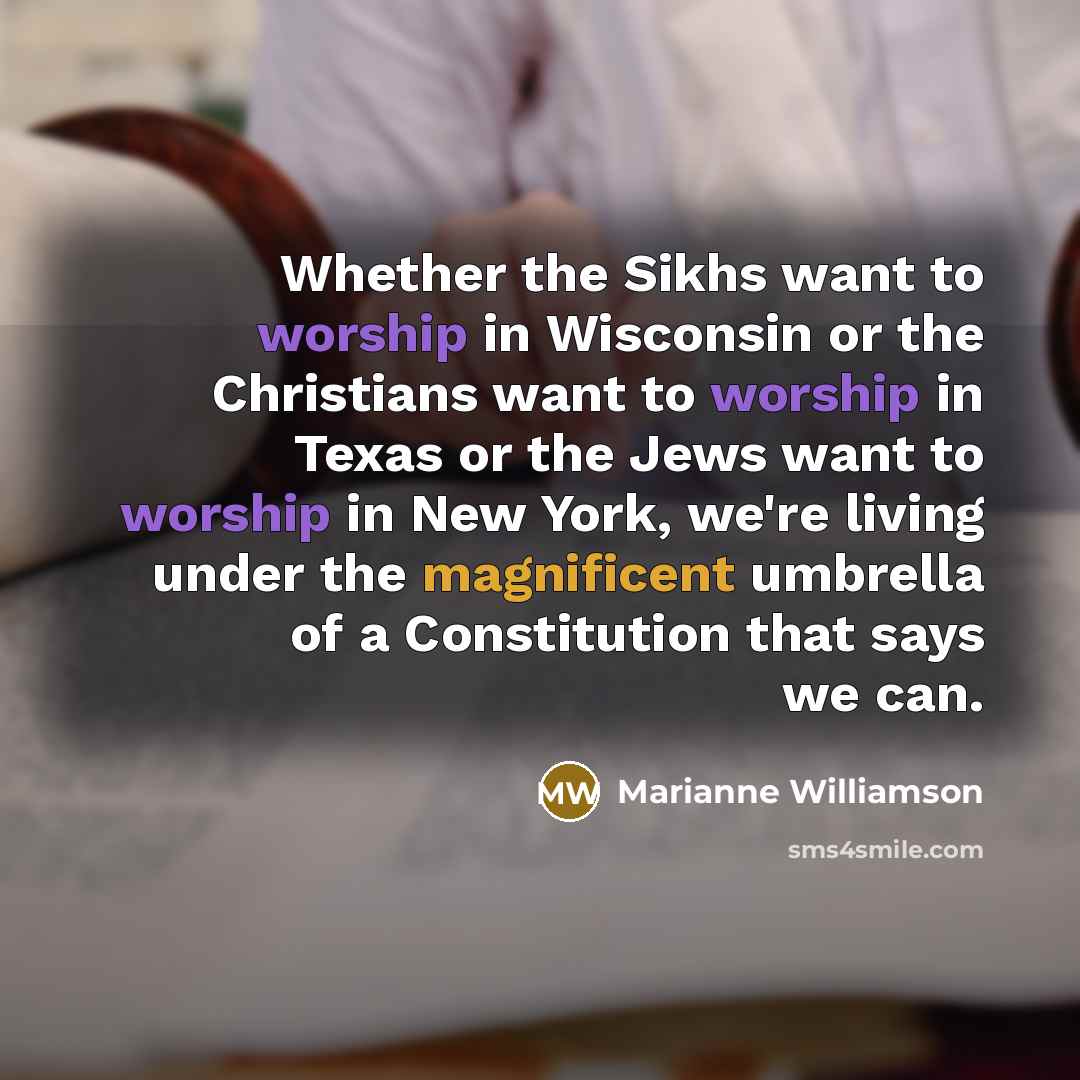 “Whether the Sikhs want to worship in Wisconsin or the…” quote by Marianne Williamson