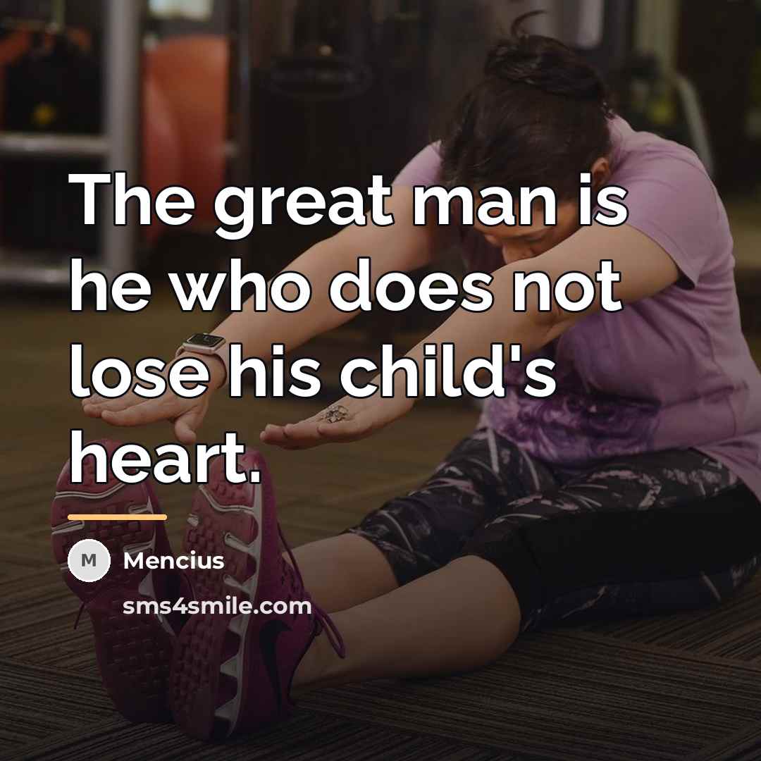 “The great man is he who does not lose his…” quote by Mencius