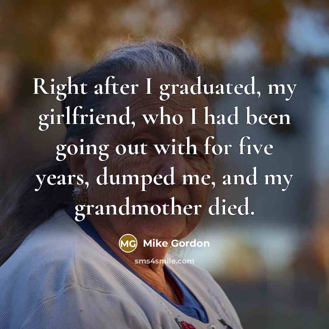 “Right after I graduated, my girlfriend, who I had been…” quote by Mike Gordon