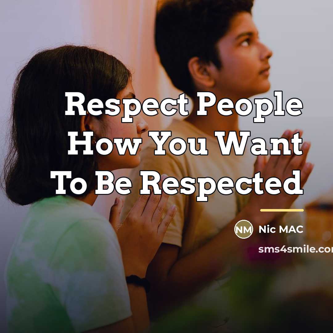 “Respect People How You Want To Be Respected…” quote by Nic MAC
