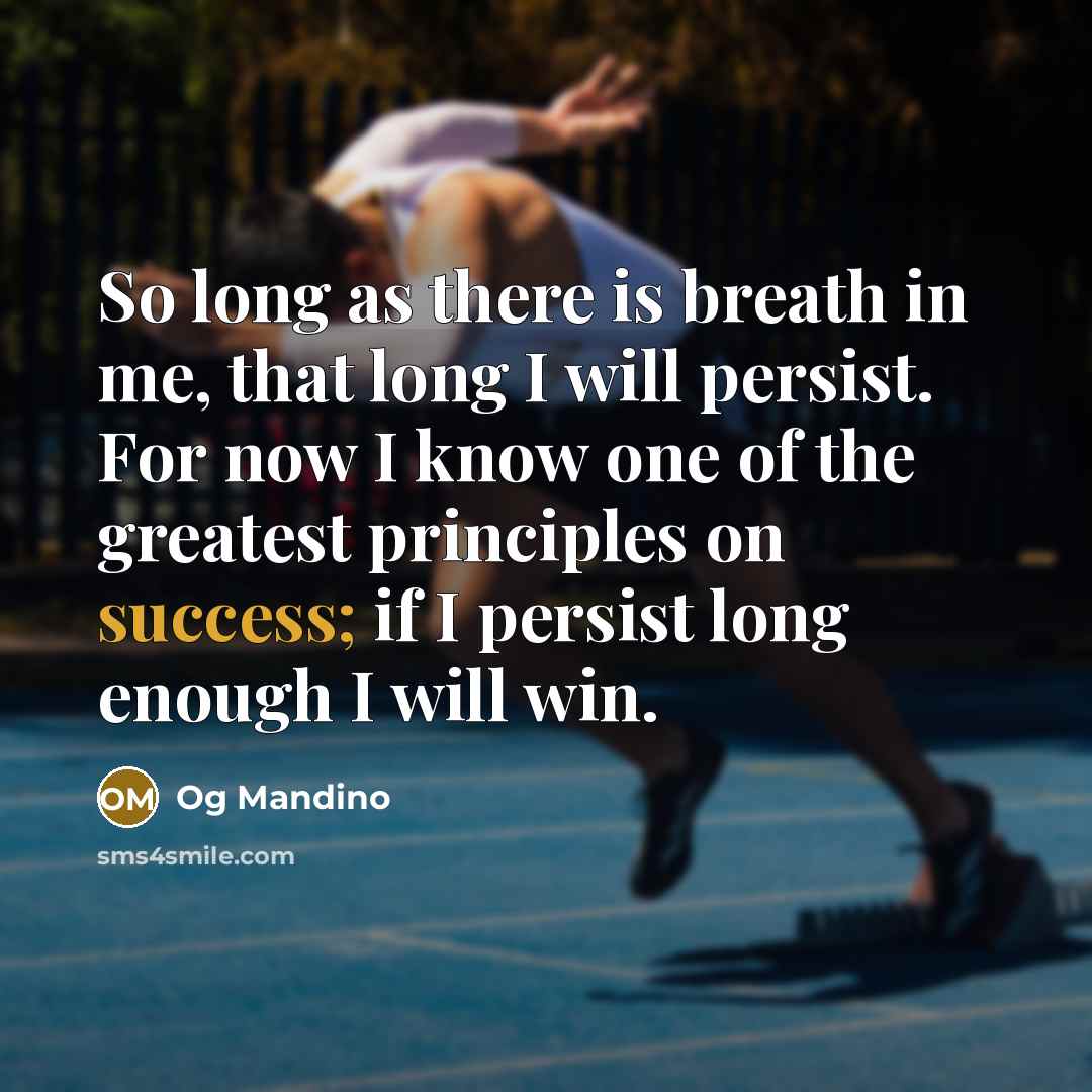 “So long as there is breath in me, that long…” quote by Og Mandino