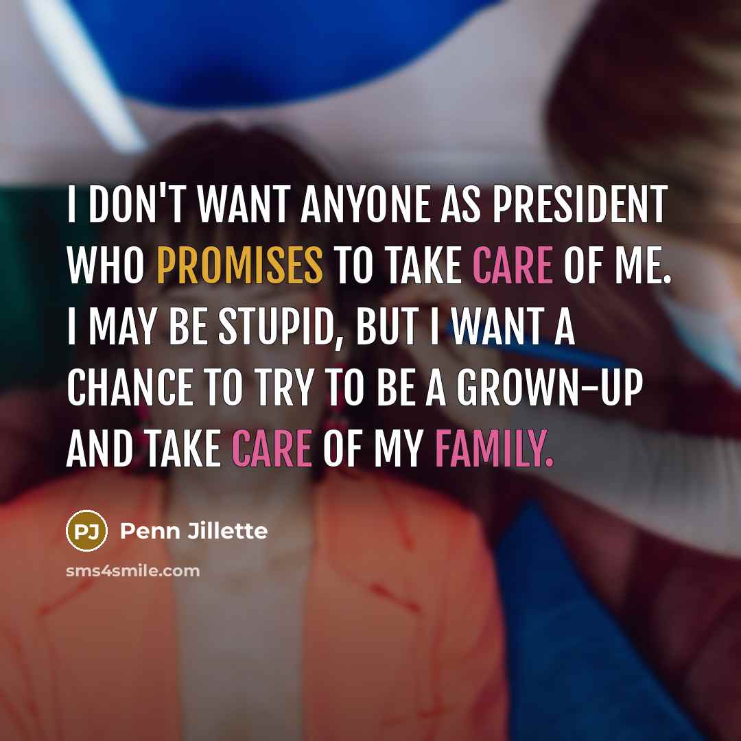 “I don't want anyone as president who promises to take…” quote by Penn Jillette